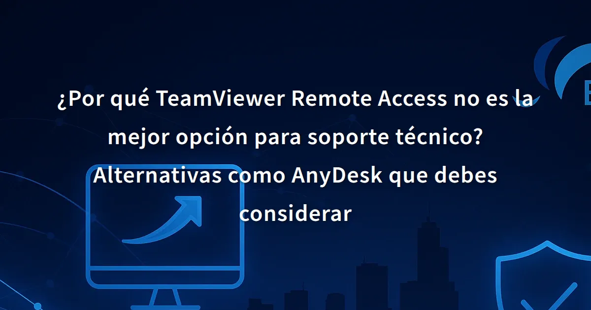 ¿Por qué TeamViewer Remote Access no es la mejor opción para soporte ...